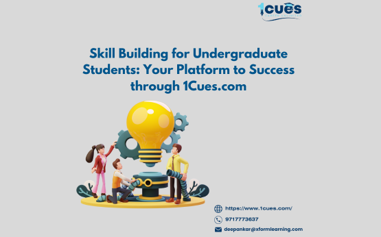 Skill Building for Undergraduate Students: Your Platform to Success through 1Cues.com